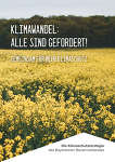 Klimawandel: Alle sind gefordert, Die Klimaschutzstrategie des Bayerischen Bauernverbandes Klimawandel: Alle sind gefordert, Die Klimaschutzstrategie des Bayerischen Bauernverbandes