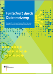 Fortschritt durch Datennutzung Strategie für mehr und bessere Daten für neue, effektive und zukunftsweisende Datennutzung Fortschritt durch Datennutzung Strategie für mehr und bessere Daten für neue, effektive und zukunftsweisende Datennutzung